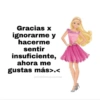 Gracias x ignorarme y hacerme sentir insuficiente, ahora me gustas más>.< @chelsimaspulentaa