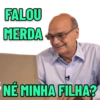 FALOU
MERDA
NË MINHA FILHA?