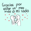 Gracias por estar un' mes más a mi lado