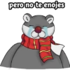 pero no te enojes