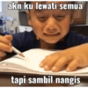 akn ku lewati semua tapi sambil nangis