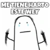 ME TIENE HARTO ESTE WEY 1