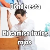 Dónde esta
Mi camisa frutos
rojos