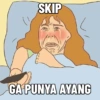 SKIP GA PUNYA AYANG