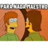 PARA NADA MAESTRO