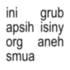 ini grub apsih isiny org aneh smua