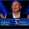 A:Patetico cUn clown Sei: B: Ridicolo D: Un buffone