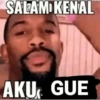 SALAM KENAL AKU GUE