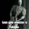 tem que manter o shape