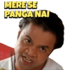 MERE SE PANGA NAI