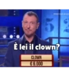 PENSO CHE UN SOC È lei il clown? CLOWN € 6.000