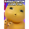 BABAI TONTON I LOVE YOU