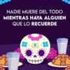 NADIE MUERE DEL TODO MIENTRAS HAYA ALGUIEN QUE LO RECUERDE +||||