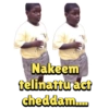 Nakeem
telinattu act
cheddam.....