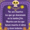 F ७७ No son muertos los que ya descansan en la tumba fria. Muertos son los que tienen muerta el alma y viven todavia...