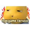 ngegame terusss