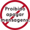 Proibido apagar mensagens.