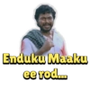 Enduku Maaku
ee rod...