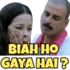 BIAH HO GAYA HAI?