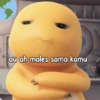 au ah males sama kamu