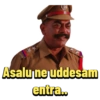 ** Asalu ne uddesam entra..