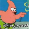 lu mau gw pukul?