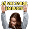 JÁ VAI TARDE EMBUSTE