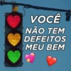 VOCÊ NÃO TEM DEFEITOS MEU BEM