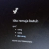 kita remaja butuh apa? * uang uang dan uang SEKIAN DAN TERIMAKASIH:)