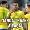 FABINHO I MANDA TRAZER A TACA BRASIL