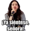 ¡Ya siéntese,
señora!
