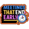 MEETINGS THATEND EARLY