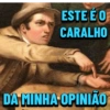 ESTE É O CARALHO DA MINHA OPINIÃO