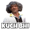 KUCH BHI