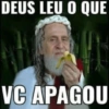 DEUS LEU O QUE
VC APAGOU