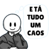 O ETÁ TUDO UM CAOS