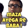 MAZA
AYEGA RE
BABA!