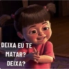DEIXA EU TE MATAR? DEIXA?