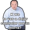 K we vas a llorar? 5