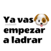 Ya vas
@ballolet88
empezar
a ladrar