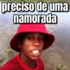 preciso de uma
namorada