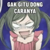 GAK GITU DONG CARANYA