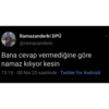 Ramazanderki DPÜ
@ramazanderki
Bana cevap vermediğine göre
namaz kılıyor kesin
15:16 08 Nis 20 saatinde Twitter for Android