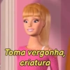 Toma vergonha, criatura