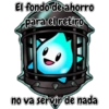 El fondo de ahorro
para el retiro
no va servir de nada