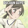 DULUAN GUYS!