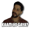 KAAM HO GAYA?