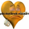 plis don breik mai hart