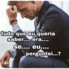 tudo que eu queria saber.... era.... se.... eu.... perguntei...?