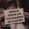 FAMÍLIA
TEMOS UM
FOFOQUEIRO
DE PLANTÃO
LC